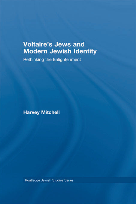 Voltaire's Jews and Modern Jewish Identity