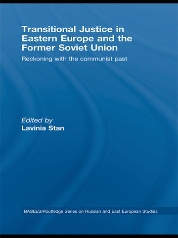 Transitional Justice in Eastern Europe and the former Soviet Union
