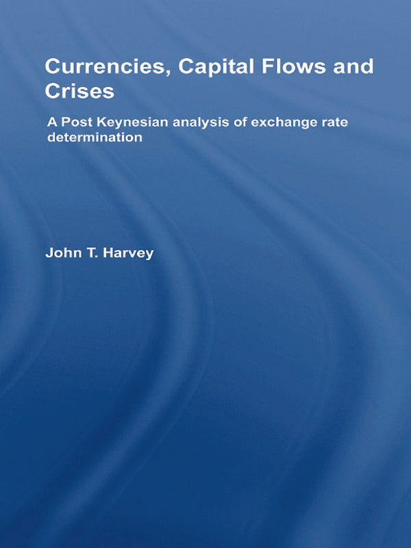 Currencies, Capital Flows and Crises