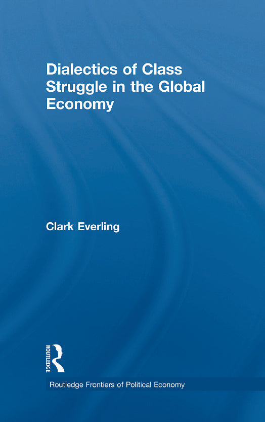 Dialectics of Class Struggle in the Global Economy