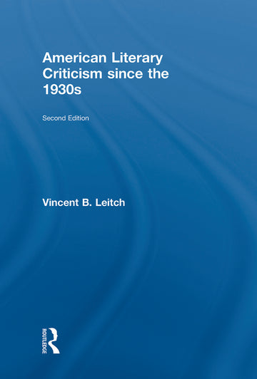 American Literary Criticism Since the 1930s