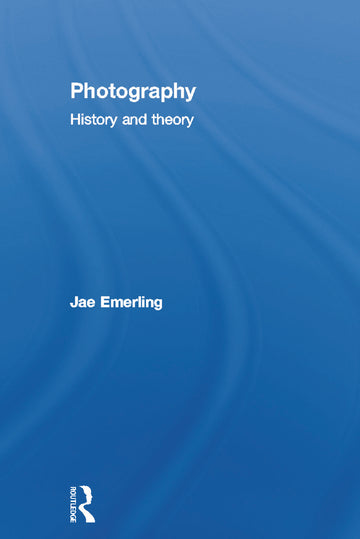 Photography: History and Theory