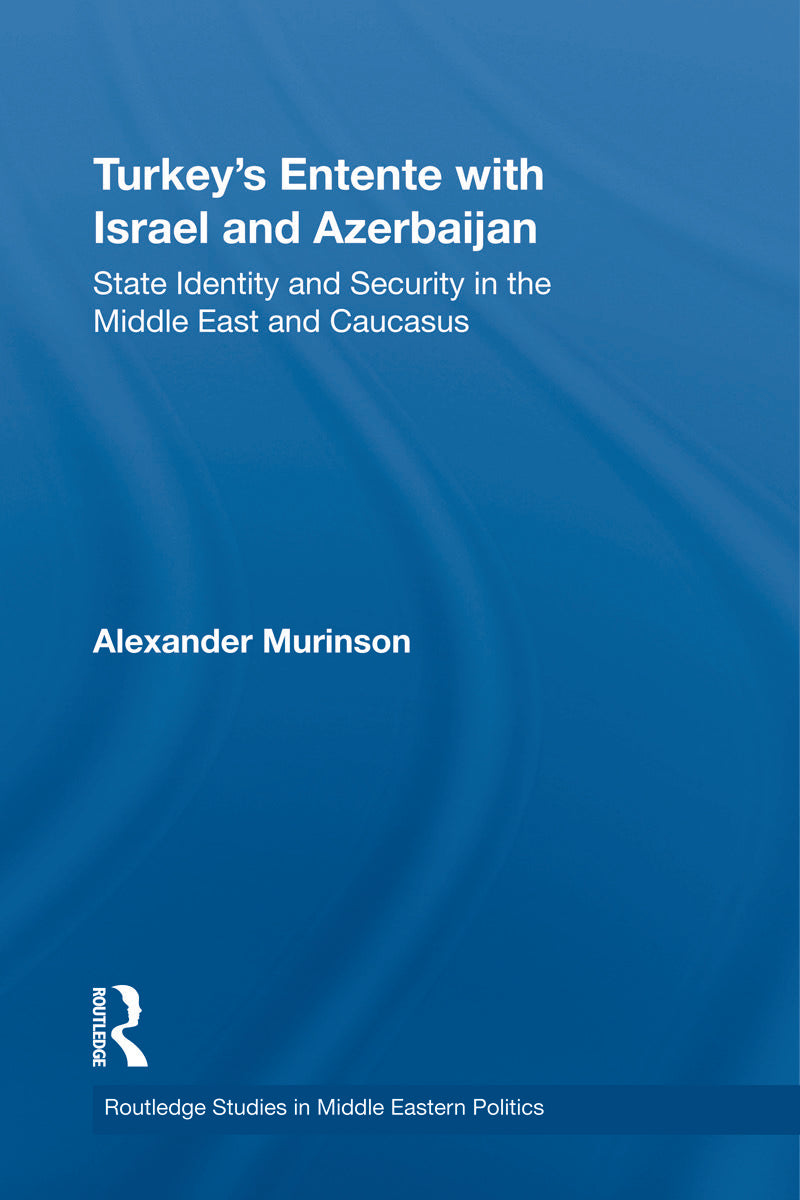 Turkey's Entente with Israel and Azerbaijan
