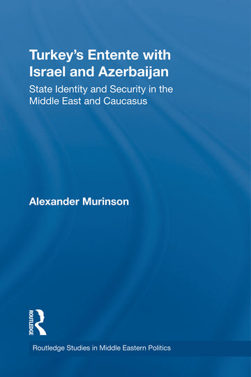Turkey's Entente with Israel and Azerbaijan