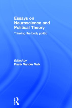 Essays on Neuroscience and Political Theory