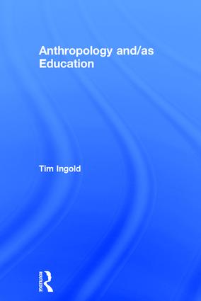 Anthropology and/as Education