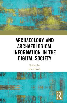 Archaeology and Archaeological Information in the Digital Society