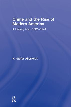 Crime and the Rise of Modern America