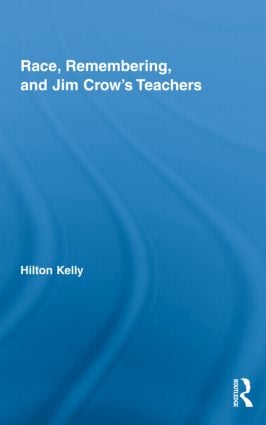 Race, Remembering, and Jim Crow's Teachers