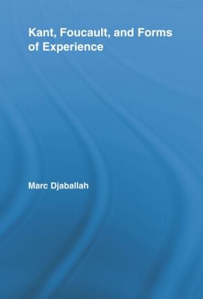 Kant, Foucault, and Forms of Experience