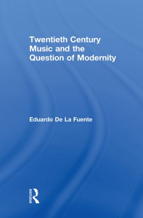 Twentieth Century Music and the Question of Modernity