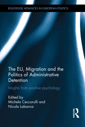 EU, Migration and the Politics of Administrative Detention