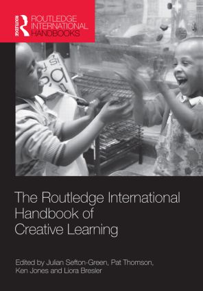 Routledge International Handbook of Creative Learning