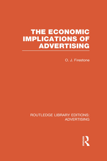 Economic Implications of Advertising (RLE Advertising)