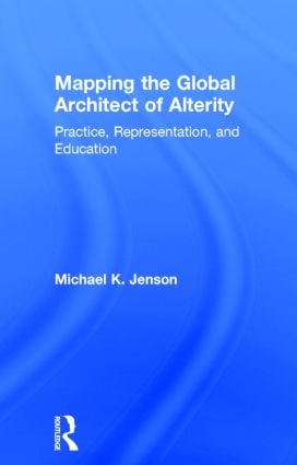 Mapping the Global Architect of Alterity