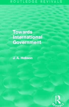 Towards International Government (Routledge Revivals)