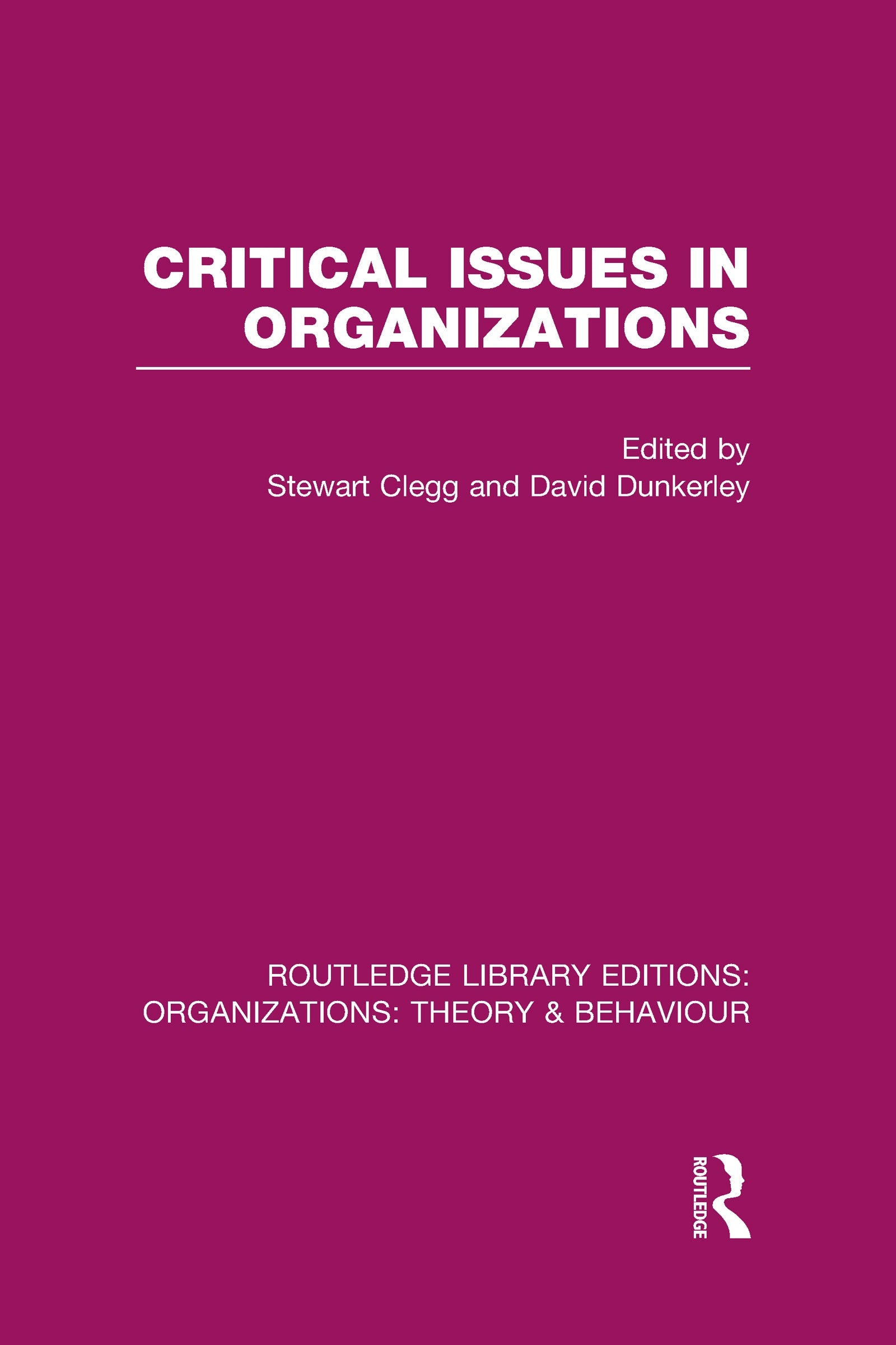Critical Issues in Organizations (RLE: Organizations)