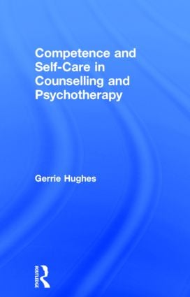 Competence and Self-Care in Counselling and Psychotherapy
