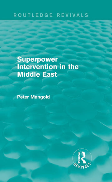 Superpower Intervention in the Middle East (Routledge Revivals) - Hardback