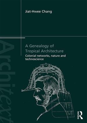 Genealogy of Tropical Architecture