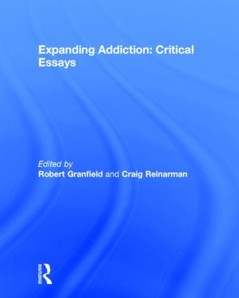 Expanding Addiction: Critical Essays