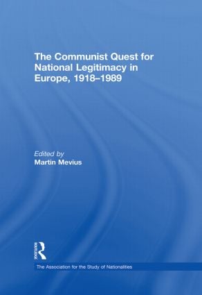 Communist Quest for National Legitimacy in Europe, 1918-1989