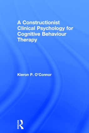 Constructionist Clinical Psychology for Cognitive Behaviour Therapy