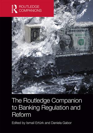 Routledge Companion to Banking Regulation and Reform