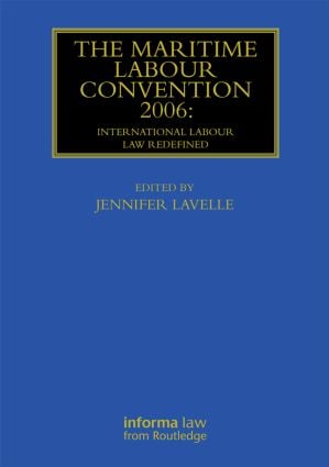 Maritime Labour Convention 2006: International Labour Law Redefined
