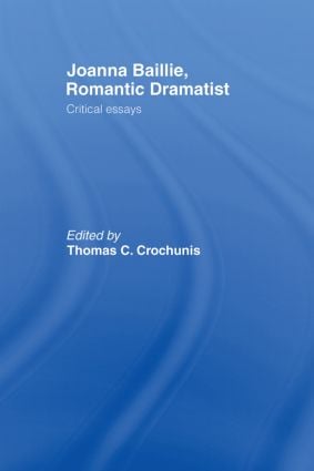Joanna Baillie, Romantic Dramatist