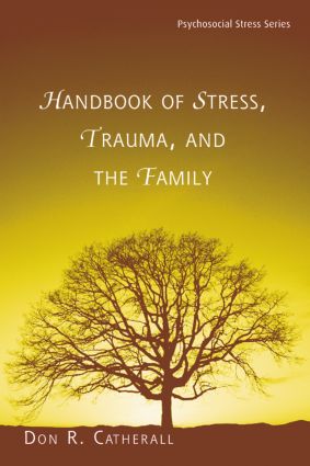 Handbook of Stress, Trauma, and the Family