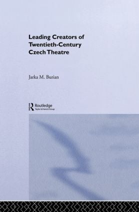 Leading Creators of Twentieth-Century Czech Theatre