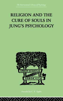 Religion and the Cure of Souls In Jung's Psychology