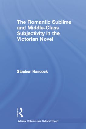 Romantic Sublime and Middle-Class Subjectivity in the Victorian Novel
