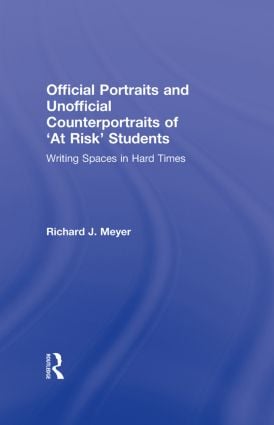 Official Portraits and Unofficial Counterportraits of At Risk Students