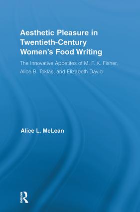 Aesthetic Pleasure in Twentieth-Century Women's Food Writing