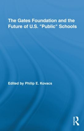 Gates Foundation and the Future of US “Public” Schools