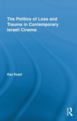 Politics of Loss and Trauma in Contemporary Israeli Cinema