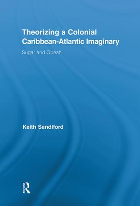 Theorizing a Colonial Caribbean-Atlantic Imaginary