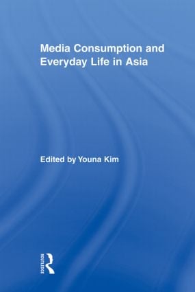 Media Consumption and Everyday Life in Asia