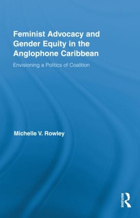 Feminist Advocacy and Gender Equity in the Anglophone Caribbean