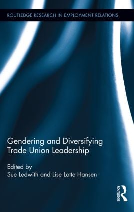 Gendering and Diversifying Trade Union Leadership