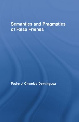 Semantics and Pragmatics of False Friends