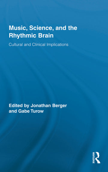 Music, Science, and the Rhythmic Brain