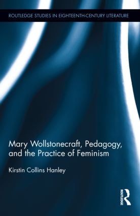 Mary Wollstonecraft, Pedagogy, and the Practice of Feminism