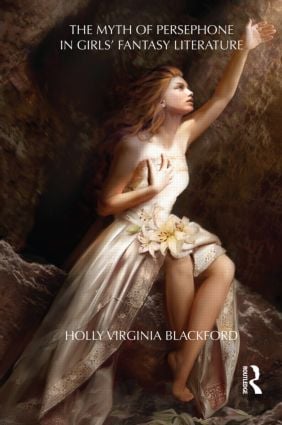 Myth of Persephone in Girls' Fantasy Literature
