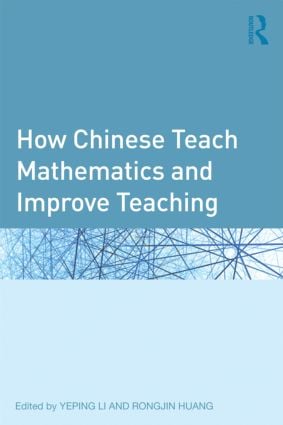 How Chinese Teach Mathematics and Improve Teaching