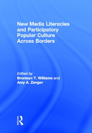 New Media Literacies and Participatory Popular Culture Across Borders