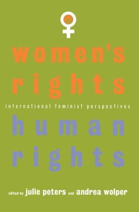 Women's Rights, Human Rights International Feminist Perspectives