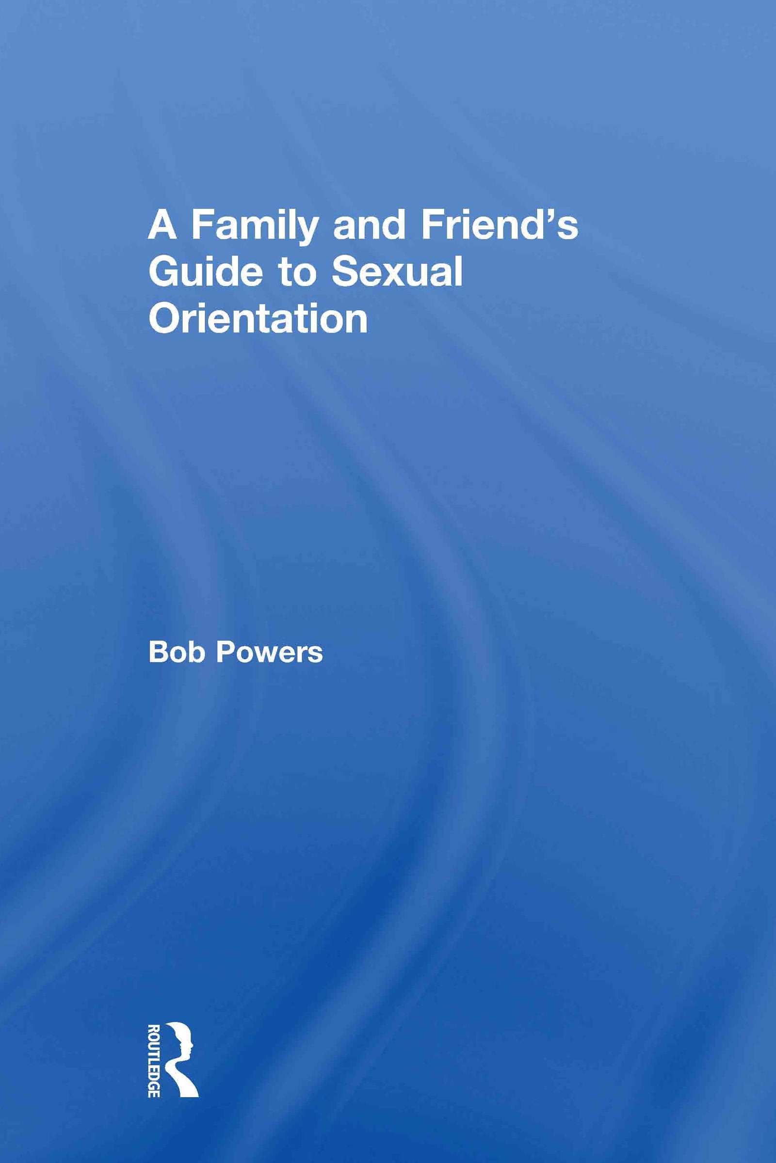 Family and Friend's Guide to Sexual Orientation